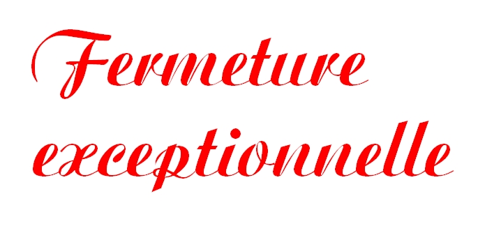 fermeture exceptionnelle